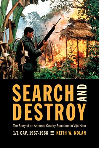 Search and Destroy: The Story of an Armored Cavalry Squadron in Vietnam: 1-1 Cav, 1967-1968 by Keith W. Nolan