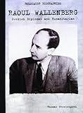 Raoul Wallenberg: Swedish Diplomat and Humanitarian (Holocaust Biographies) by 