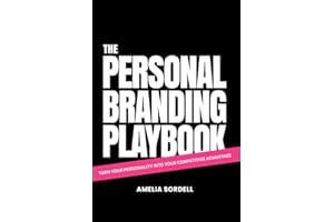 The Personal Branding Playbook: Turn Your Personality Into Your Competitive Advantage