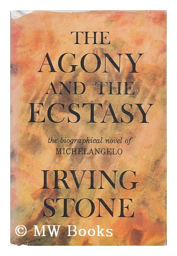 The Agony and the Ecstasy by Irving Stone (Hardcover)