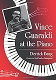 Derrick Bang, "Vince Guaraldi at the Piano" (McFarland Press, 2012)