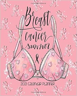 Breast Cancer Survivor 2021 Calendar Planner Pink Ribbon Breast Cancer Awareness Women S Weekly And Monthly Calendar Organizer Amazon Co Uk Duran Angel 9798621914141 Books
