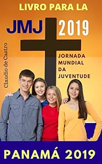 Livro Jornada Mundial da Juventude 2019: JMJ Panama 2019 -Portuguese (Jornada Mundial da Juventude em 2019 Livro 4)