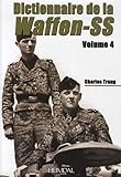 Dictionnaire de la Waffen-SS Tome 4 (French Edition) by 
