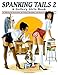 Spanking Tails Vol 2 - A Gallery Girls Book by 