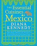 The Essential Cuisines of Mexico