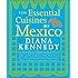 The Essential Cuisines of Mexico