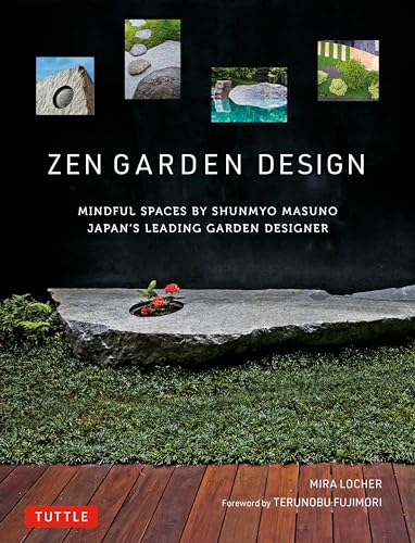 Zen Garden Design: Mindful Spaces by Shunmyo Masuno - Japan's Leading Garden De…