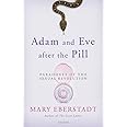 Adam and Eve After the Pill: Paradoxes of the Sexual Revolution
