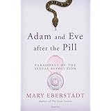 Adam and Eve After the Pill: Paradoxes of the Sexual Revolution