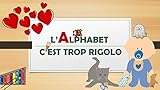 L'Alphabet c'est trop rigolo (French Edition) by 