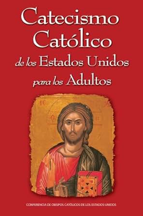 Catecismo Cat 243 Lico De Los Estados Unidos Para Los Adultos