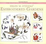 Helen M. Stevens' Embroidered Gardens (Masterclass Embroidery) by Helen Stevens