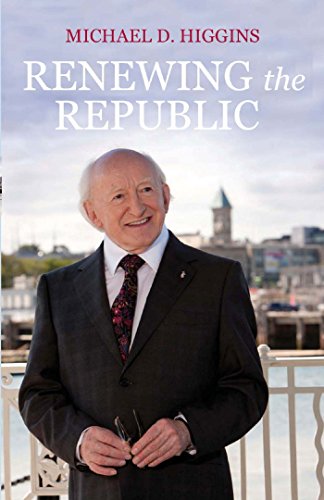 Renewing the Republic by Michael D. Higgins