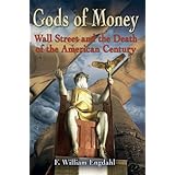 Gods of Money: Wall Street and the Death of the American Century