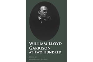 William Lloyd Garrison at Two Hundred (The David Brion Davis Series)
