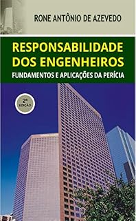 Livro RESPONSABILIDADE DOS ENGENHEIROS: Fundamentos e Aplicações da Perícia