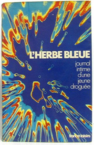 L'herbe bleue. journal intime d'une jeune droguée by ANONYME (Paperback)