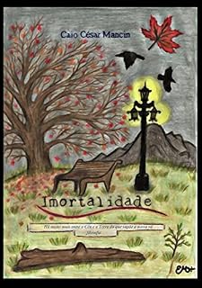 Livro Imortalidade: Há muito mais entre o Céu e a Terra do que supõe a nossa vã filosofia