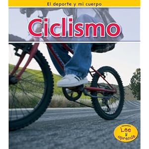 Ciclismo (El deporte y mi cuerpo) (Spanish Edition)