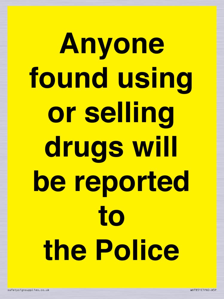 Anyone found using or selling drugs will be reported to the Police Sign - 150x200mm - A5P