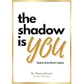 The Shadow is YOU: Shadow Work Prompt Journal