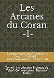 Les Arcanes du Coran: Commentaires traditionnels du Coran : Tabarî - Râzî... Traduction annotée by TABARÎ - Abû Jaafar, RAZÎ