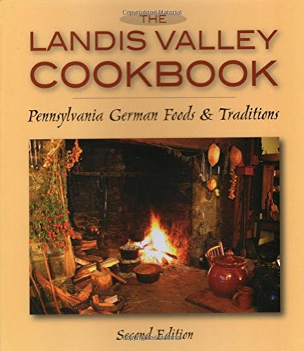 The Landis Valley Cookbook: Pennsylvania German Foods & Traditions by Landis Valley Associates