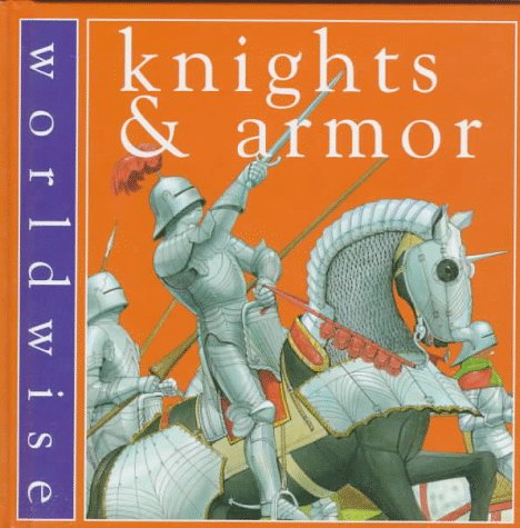 Knights and Armor (Worldwise)