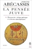 La Pensée juive, tome 4 : Messianités : Eclipse politique et éclosions apocalyptiques by 