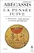 La Pensée juive, tome 4 : Messianités : Eclipse politique et éclosions apocalyptiques by 