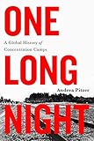 Andrea Pitzer, "One Long Night: A Global History of Concentration Camps" (Little, Brown and Company, 2017)
