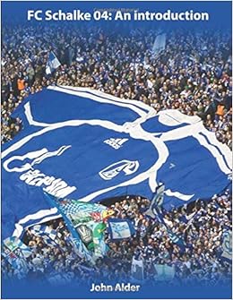 Schalke 04 An Introduction Alder John 9781520725420 Amazon Com Books