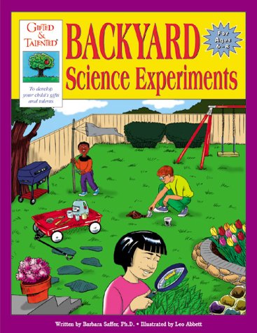 Gifted Talented Backyard Science Experiments For Ages 6 8