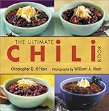 Image de The Ultimate Chili Book: A Connoisseur's Guide to Gourmet Recipes and the Perfect Four-Alarm Bowl