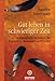 Gut leben in schwieriger Zeit: Schamanische Techniken für Gesundheit, Wohlstand und Frieden (German by Sandra Ingerman, Elisabeth Liebl
