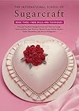 Image de The International School of Sugarcraft: Bk. 3