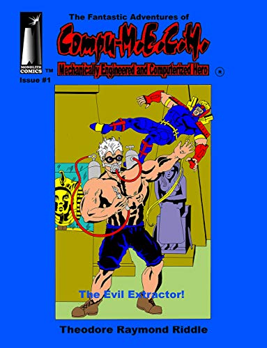 The Fantastic Adventures of Compu-M.E.C.H.: The Evil Extractor (Compu-M.E.C.H. for Children Book 1) by Theodore Riddle