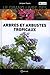 le grand livre des arbres et arbustes tropicaux by 