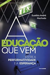 Livro A Educação que vem: Entre a performatividade e a esperança