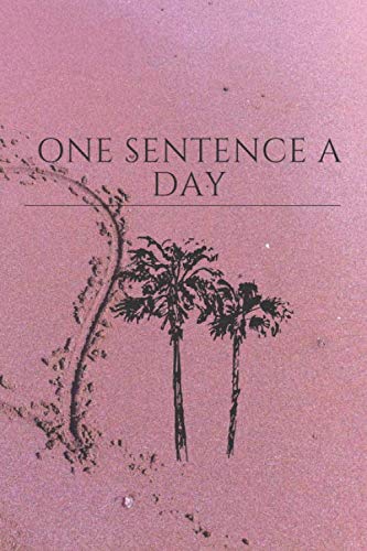 One sentence a day: notebook journal 6 x 9 inches 100 blank page (5 Year Journal, Daily Journal, Memory Journal)