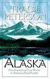 Alaska: Four Inspirational Love Stories from America's Final Frontier by 