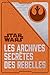 Star Wars - Les archives secrètes des rebelles by