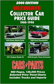 2000 Edition Ultimate Collector Car Price Guide 1900-1990 2000 Edition Ultimate Collector Car Price Guide 1900-1990
