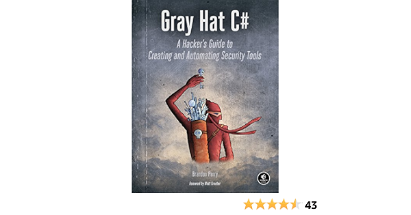 Gray Hat C#: A Hacker's Guide to 