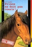 Prince ne doit pas courir! (Petits Compagnons: S.O.S Animaux) by 