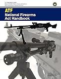 National Firearms Act Handbook