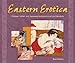 EASTERN EROTICA: Chinese, Indian, and Japanese Eroticism in Art and Literature (Essence of Erotica s by