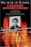 Because of Romek: A Holocaust Survivor's Memoir, Second Edition