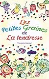 Les petites graines de la tendresse (French Edition) by 